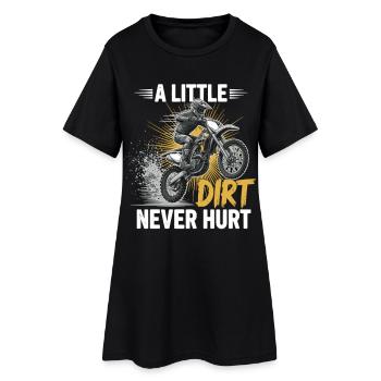 A Little Dirt Never Hurt – Motocross Dirt Bike - Women’s T-Shirt Dress - black - Front