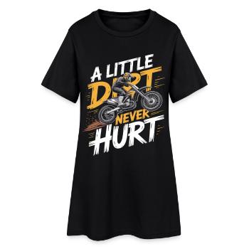 A Little Dirt Never Hurt – Motocross Dirt Bike - Women’s T-Shirt Dress - black - Front