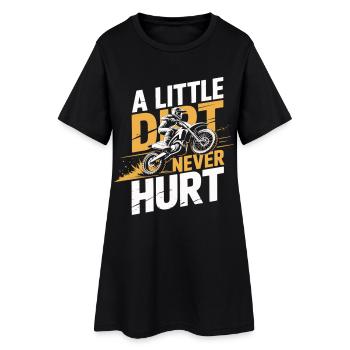 A Little Dirt Never Hurt – Motocross Dirt Bike - Women’s T-Shirt Dress - black - Front