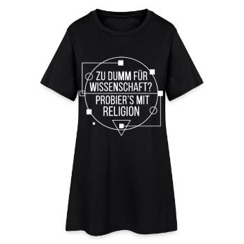 Atheismus Wissenschaft Spruch - Frauen T-Shirt-Kleid - Schwarz - Vorne