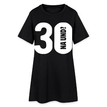 30 ans Et alors ? Pas si mal - anniversaire - Robe T-shirt Femme - noir - Devant