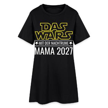 Mama 2027 - Das wars mit der Nachtruhe - Frauen T-Shirt-Kleid - Schwarz - Vorne