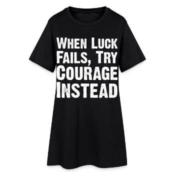 Citation du courage sur la chance Citation Tee - Robe T-shirt Femme - noir - Devant