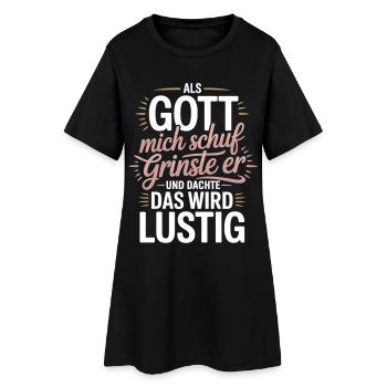 Als Gott mich schuf grinste er – Lustiger Spruch - Frauen T-Shirt-Kleid - Schwarz - Vorne