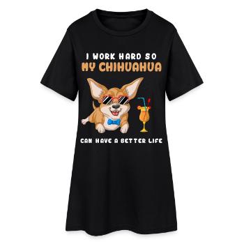 I Work Hard For My Chihuahua Tee - Women’s T-Shirt Dress - black - Front
