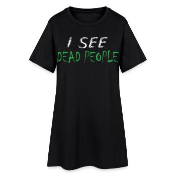 I See Dead People  - Women’s T-Shirt Dress - black - Front