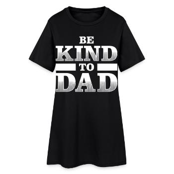 Sei nett zu Dad Minimal-Zitat-Shirt - Frauen T-Shirt-Kleid - Schwarz - Vorne
