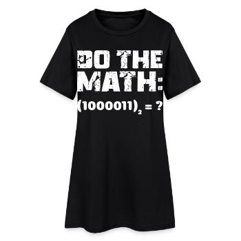Do The Math Binary System - Women’s T-Shirt Dress - black - Front