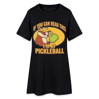 Pickleball If You Can Read This Im At Funny Player - Women’s T-Shirt Dress - black - Front