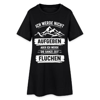 Ich werde nicht Aufgeben aber ganze Zeit Fluchen - Frauen T-Shirt-Kleid - Schwarz - Vorne