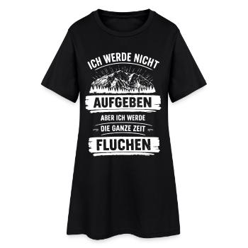 Ich werde nicht Aufgeben aber ganze Zeit Fluchen - Frauen T-Shirt-Kleid - Schwarz - Vorne
