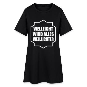 Vielleicht wird alles Vielleichter - Frauen T-Shirt-Kleid - Schwarz - Vorne