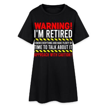 Attention : je suis retraité : approche avec prudence retraité - Robe T-shirt Femme - noir - Devant