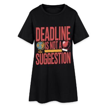 La date limite pour un professeur de lycée n’est pas un professeur - Robe T-shirt Femme - noir - Devant