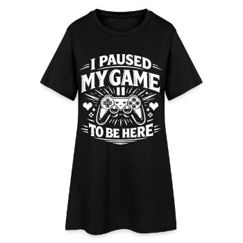 I Paused My Game to be here - Gamer Spruch - Women’s T-Shirt Dress - black - Front