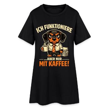 Ich funktioniere nur mit Kaffee lustiger Bürohund - Frauen T-Shirt-Kleid - Schwarz - Vorne