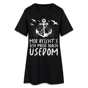 Insel Usedom MIR REICHT'S ICH MUSS NACH USEDOM - Frauen T-Shirt-Kleid - Schwarz - Vorne