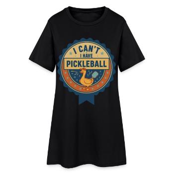 Pickleball I Cant I Have Funny Player Pickle Ball - Women’s T-Shirt Dress - black - Front