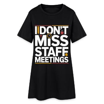 Retired Teacher I Don't Miss Staff Former Teacher - Women’s T-Shirt Dress - black - Front