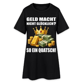 Geld macht nicht glücklich Reichtum Humor - Frauen T-Shirt-Kleid - Schwarz - Vorne