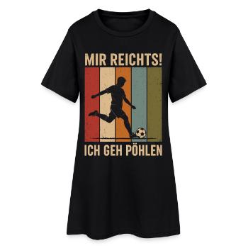 Mir reichts Ich geh pöhlen Vintage Fußball - Frauen T-Shirt-Kleid - Schwarz - Vorne