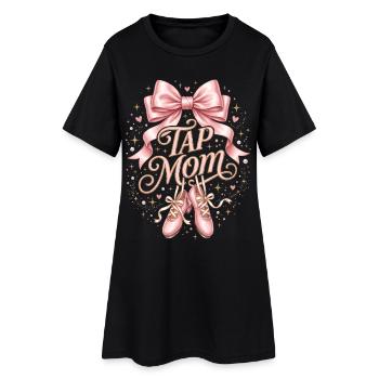 Tap Mom Tap Dancing Tap Dancer Dance - Women’s T-Shirt Dress - black - Front