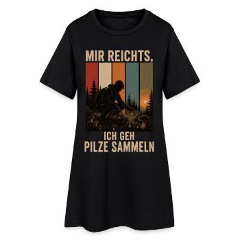 Mir reichts Ich geh Pilze sammeln Pilzsammler - Frauen T-Shirt-Kleid - Schwarz - Vorne