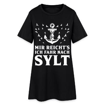 Insel Sylt MIR REICHT'S ICH FAHR NACH SYLT Lustig - Frauen T-Shirt-Kleid - Schwarz - Vorne