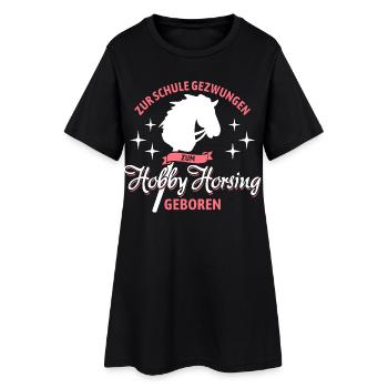 Zur Schule gezwungen zum Hobby Horsing geboren - Frauen T-Shirt-Kleid - Schwarz - Vorne