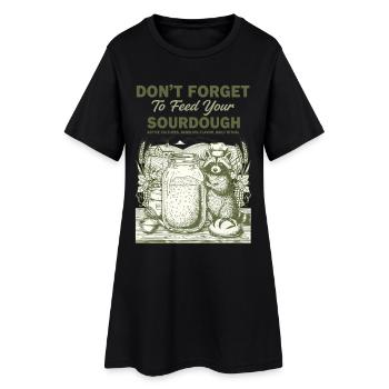 Sauerteig Vergiss nicht, dein Sauerteigbrot zu füttern - Frauen T-Shirt-Kleid - Schwarz - Vorne