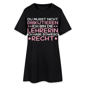Lehrerin hat immer Recht - Lehrkraft Geschenk - Frauen T-Shirt-Kleid - Schwarz - Vorne