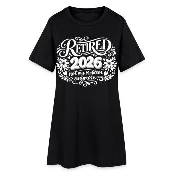 Ruhestand 2026 Plus My Problem Humor - Frauen T-Shirt-Kleid - Schwarz - Vorne