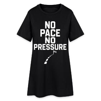 No Pace No Pressure - Women’s T-Shirt Dress - black - Front