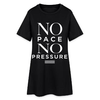 No Pace No Pressure - Women’s T-Shirt Dress - black - Front