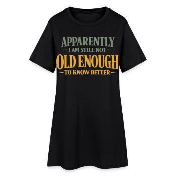 Funny Saying Old Enough Vintage Typography Desig - Women’s T-Shirt Dress - black - Front