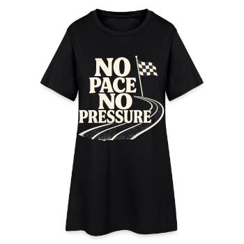 No Pace No Pressure - Women’s T-Shirt Dress - black - Front