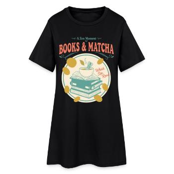 Books And Matcha A Zen Moment Whisk Sip Read - Women’s T-Shirt Dress - black - Front