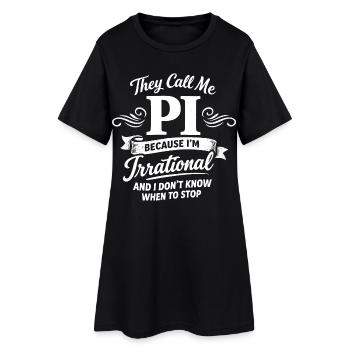 They Call Me Pi Because I'm Irrational Mathe Desig - Frauen T-Shirt-Kleid - Schwarz - Vorne