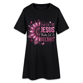 First Of All Jesus Thinks I'm A Delight - Women’s T-Shirt Dress - black - Front