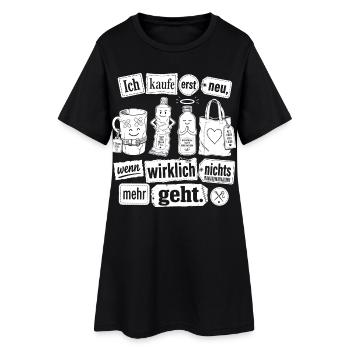 Erst neu, wenn nichts mehr geht - Frauen T-Shirt-Kleid - Schwarz - Vorne