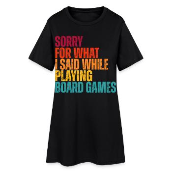 Sorry for What I Said: Board Games - Frauen T-Shirt-Kleid - Schwarz - Vorne