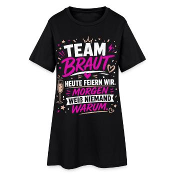 Team Braut. Morgen weiß niemand warum - Frauen T-Shirt-Kleid - Schwarz - Vorne