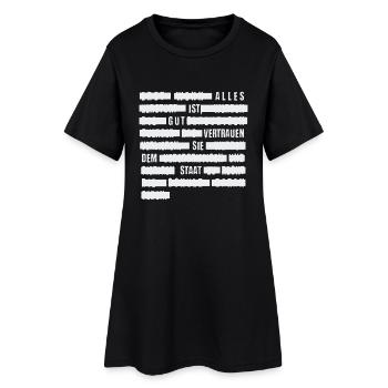 Alles ist gut - Vertrauen Sie dem Staat. - Frauen T-Shirt-Kleid - Schwarz - Vorne