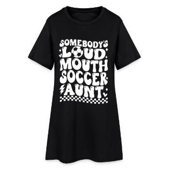 Somebody's Loud Mouth Soccer Aunt - Frauen T-Shirt-Kleid - Schwarz - Vorne
