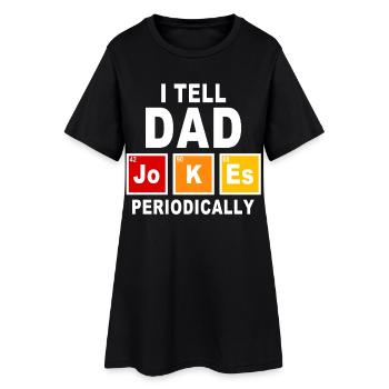 Je raconte périodiquement des blagues de papa scientifique Père Cadeau - Robe T-shirt Femme - noir - Devant