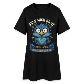 Guck mich nicht in diesem Ton an Lustiger Vogel - Frauen T-Shirt-Kleid - Schwarz - Vorne