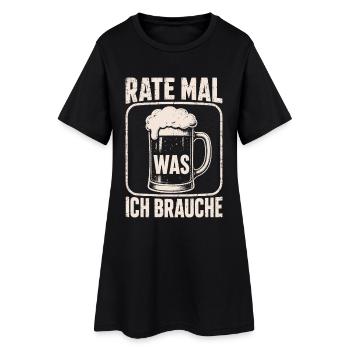 Bier Rate Mal Was Ich Brauche Shirt - Frauen T-Shirt-Kleid - Schwarz - Vorne
