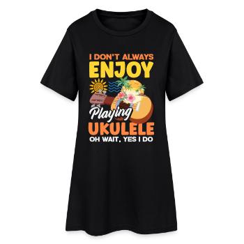 I Dont Always Enjoy Playing Ukulele Oh Wait Yes - Robe T-shirt Femme - noir - Devant