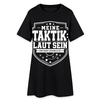 Meine Taktik: laut sein - Frauen T-Shirt-Kleid - Schwarz - Vorne