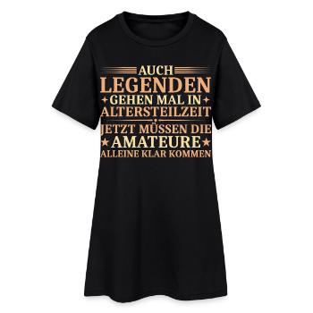 Auch Legenden gehen mal in Altersteilzeit - Frauen T-Shirt-Kleid - Schwarz - Vorne